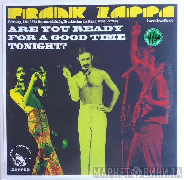  Frank Zappa  - Are You Ready For A Good Time Tonight?