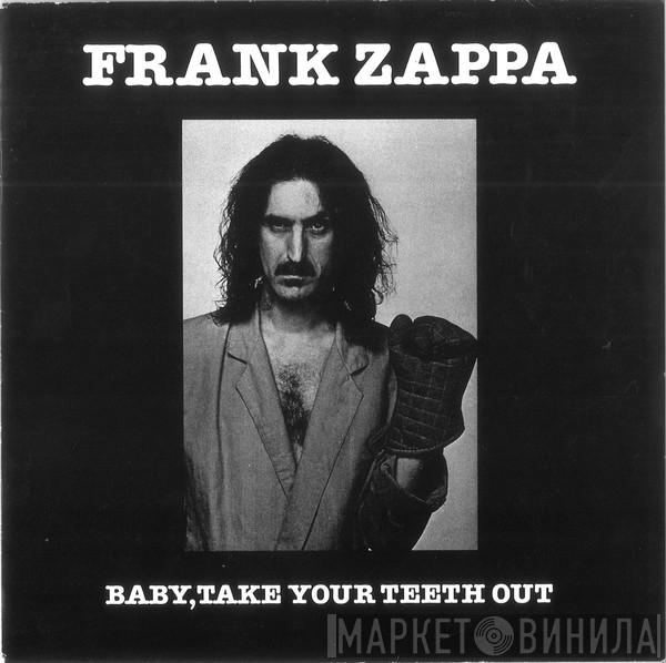 Frank Zappa - Baby, Take Your Teeth Out