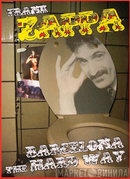  Frank Zappa  - Barcelona The Hard Way