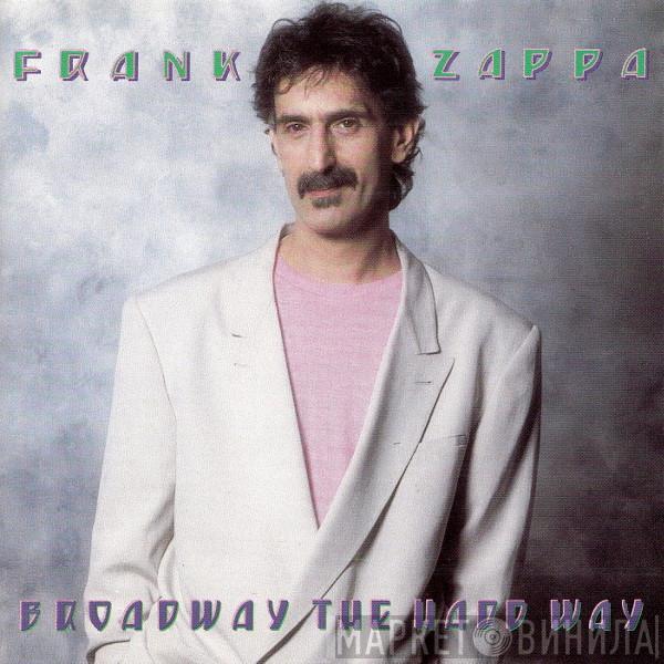  Frank Zappa  - Broadway The Hard Way
