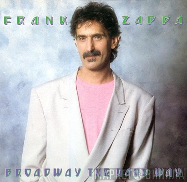  Frank Zappa  - Broadway The Hard Way