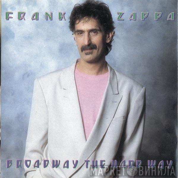  Frank Zappa  - Broadway The Hard Way