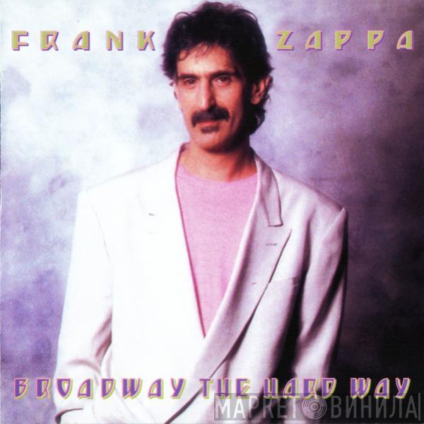  Frank Zappa  - Broadway The Hard Way