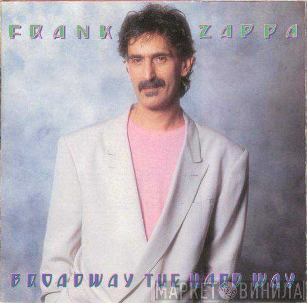  Frank Zappa  - Broadway The Hard Way