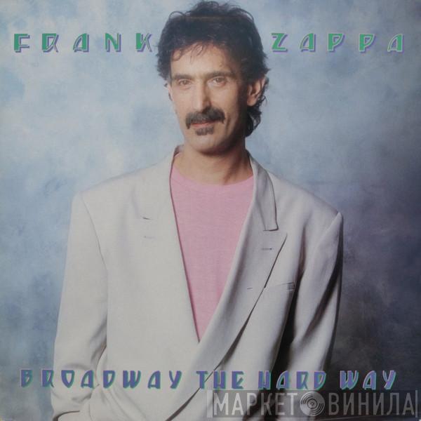  Frank Zappa  - Broadway The Hard Way