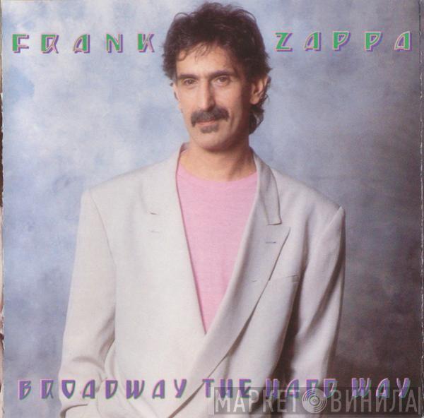  Frank Zappa  - Broadway The Hard Way