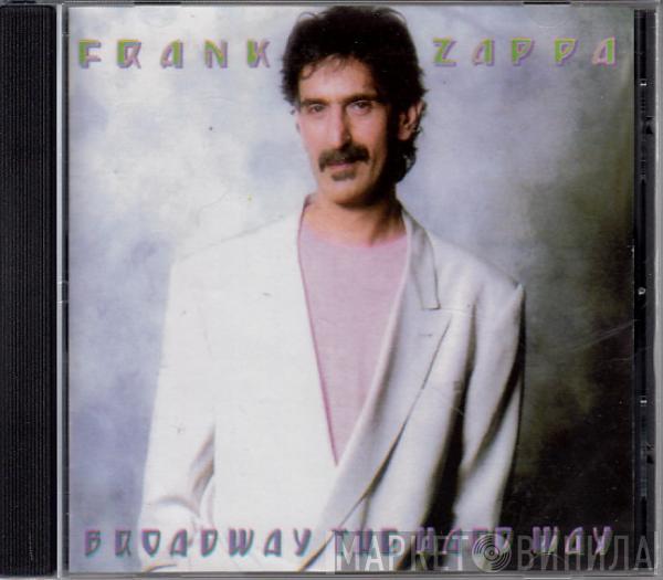  Frank Zappa  - Broadway The Hard Way