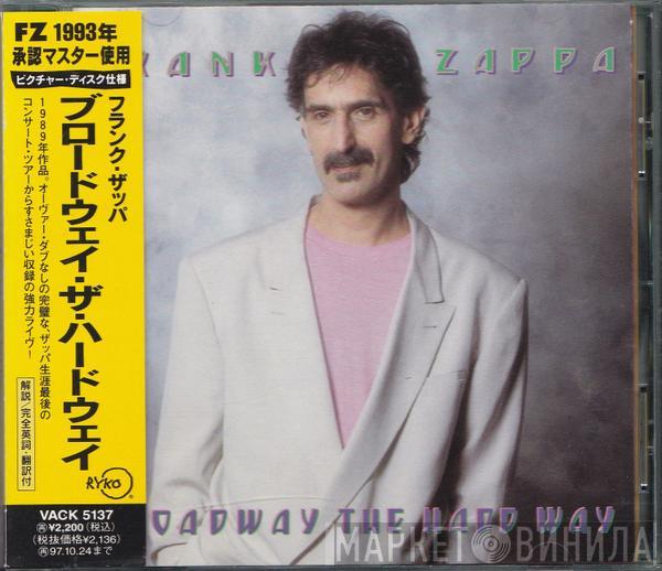  Frank Zappa  - Broadway The Hard Way