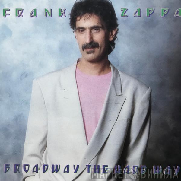  Frank Zappa  - Broadway The Hard Way