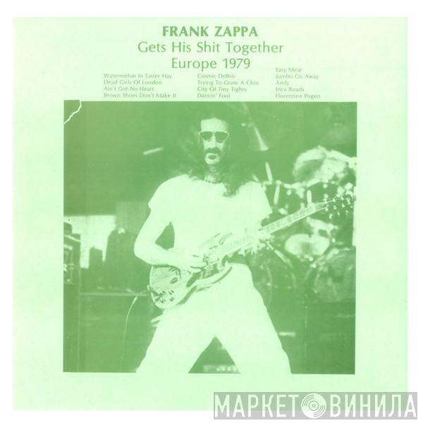 Frank Zappa  - Frank Zappa Gets His Shit Together Europe 1979