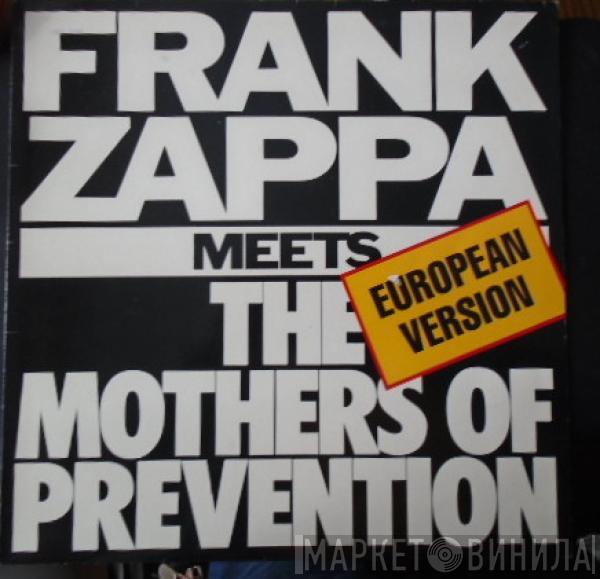  Frank Zappa  - Frank Zappa Meets The Mothers Of Prevention (European Version)