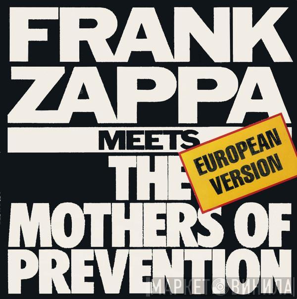  Frank Zappa  - Frank Zappa Meets The Mothers Of Prevention (European Version)