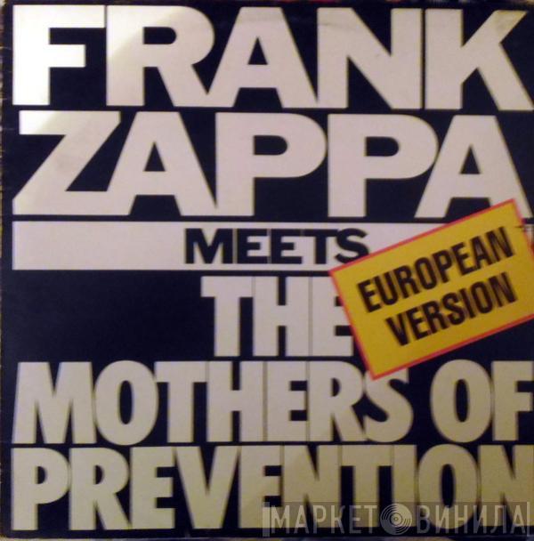  Frank Zappa  - Frank Zappa Meets The Mothers Of Prevention (European Version)
