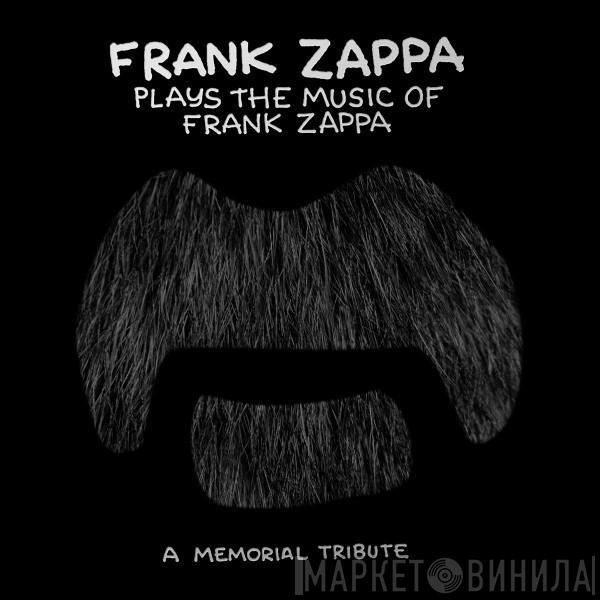  Frank Zappa  - Frank Zappa Plays The Music Of Frank Zappa: A Memorial Tribute
