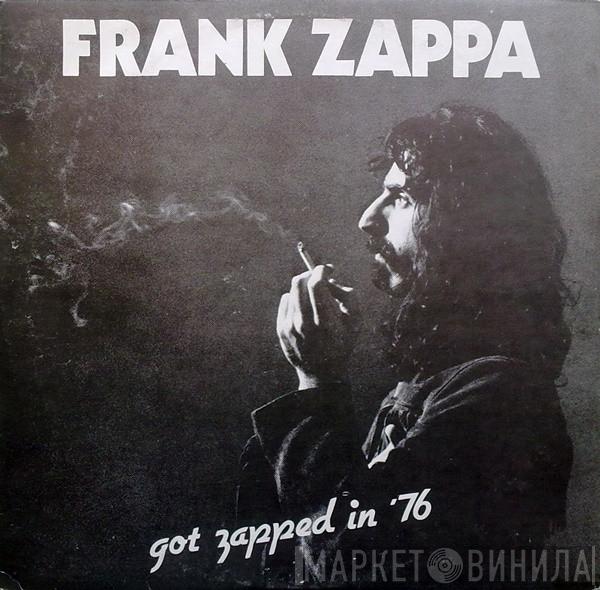  Frank Zappa  - Got Zapped In '76