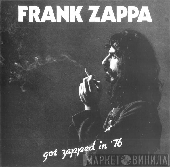  Frank Zappa  - Got Zapped In '76