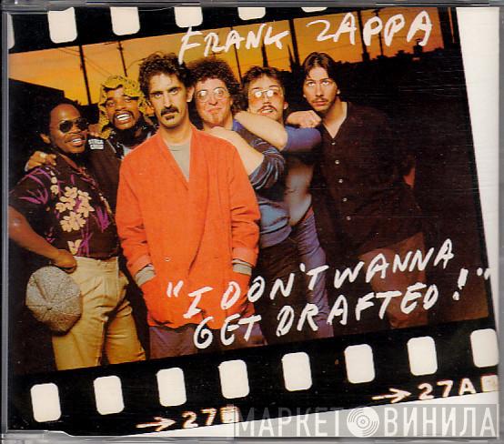  Frank Zappa  - I Don't Wanna Get Drafted!