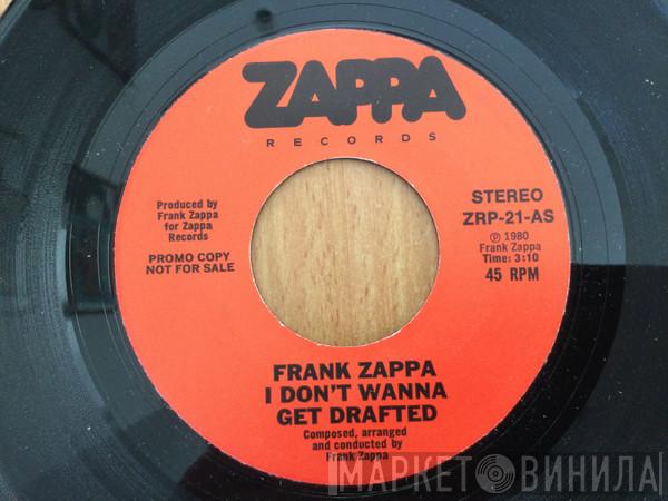  Frank Zappa  - I Don't Wanna Get Drafted