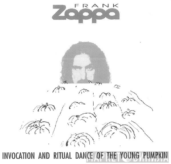  Frank Zappa  - Invocation And Ritual Dance Of The Young Pumpkin