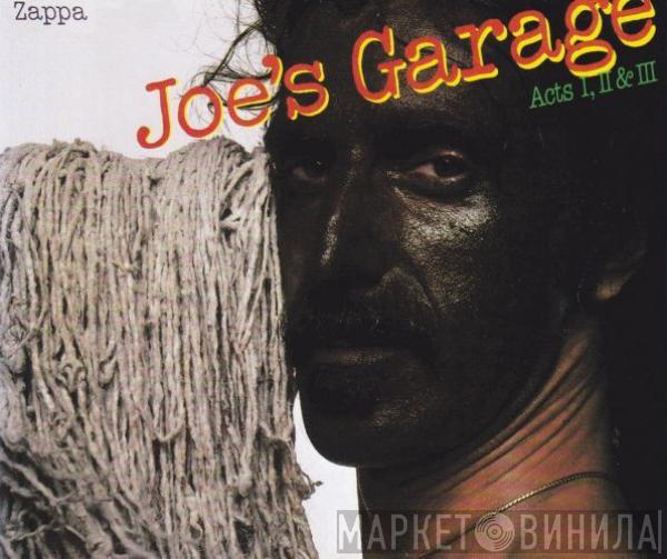Frank Zappa - Joe's Garage Acts I, II & III