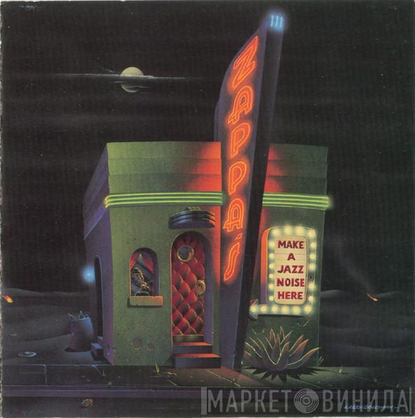  Frank Zappa  - Make A Jazz Noise Here