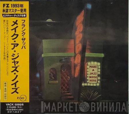  Frank Zappa  - Make A Jazz Noise Here