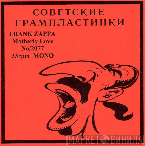  Frank Zappa  - Motherly Love