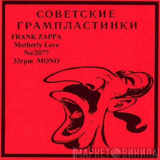  Frank Zappa  - Motherly Love