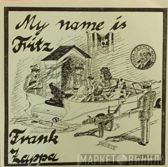  Frank Zappa  - My Name Is Fritz
