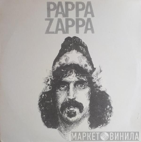  Frank Zappa  - Pappa Zappa .... And The Mothers!