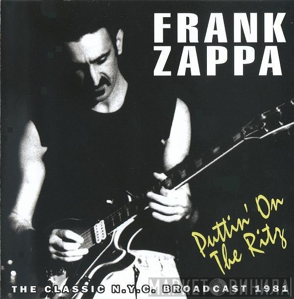  Frank Zappa  - Puttin' On The Ritz (The Classic N.Y.C. Broadcast 1981)