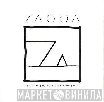  Frank Zappa  - Ship Arriving Too Late To Save A Drowning Witch