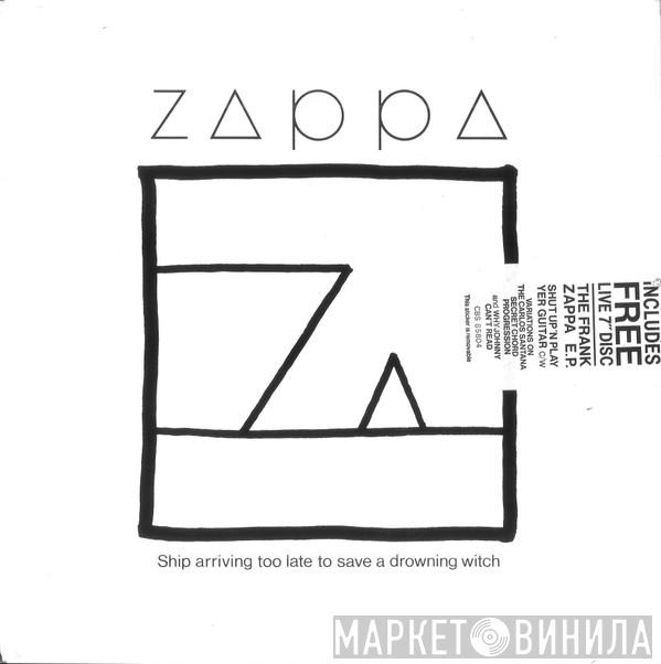  Frank Zappa  - Ship Arriving Too Late To Save A Drowning Witch