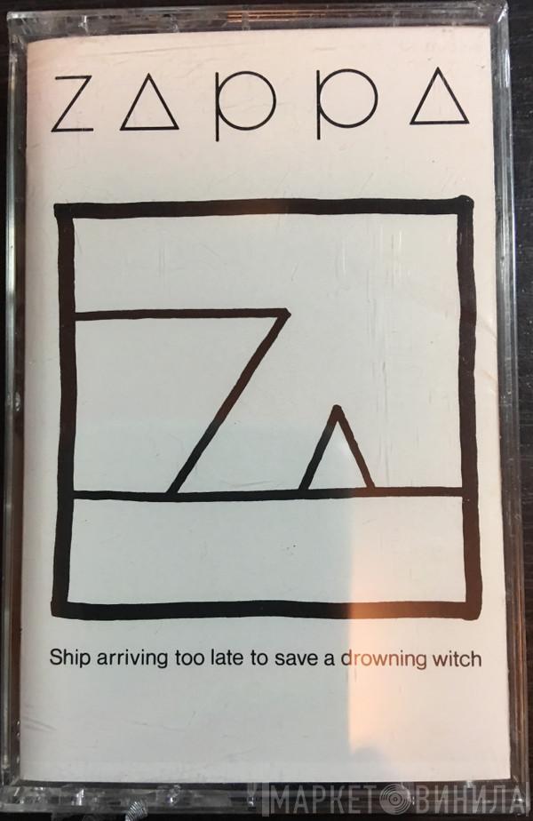 Frank Zappa  - Ship Arriving Too Late To Save A Drowning Witch