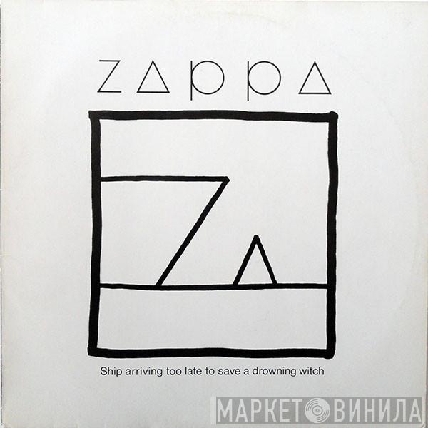  Frank Zappa  - Ship Arriving Too Late To Save A Drowning Witch
