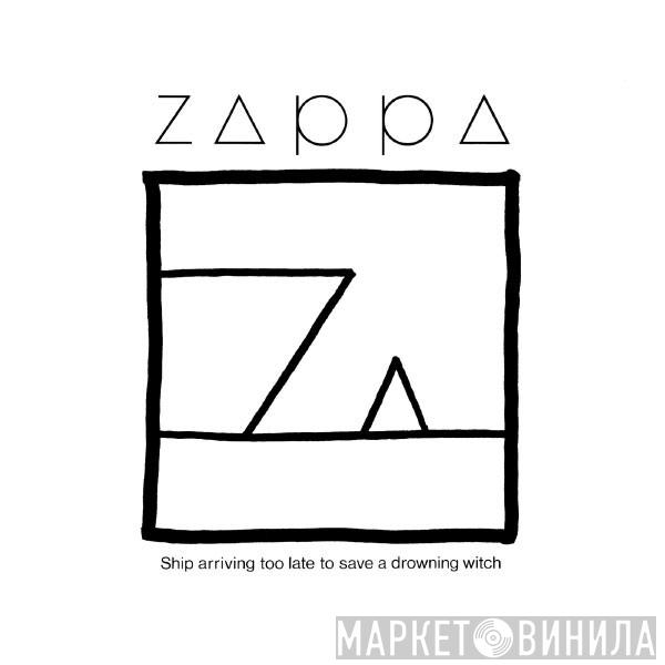  Frank Zappa  - Ship Arriving Too Late To Save A Drowning Witch