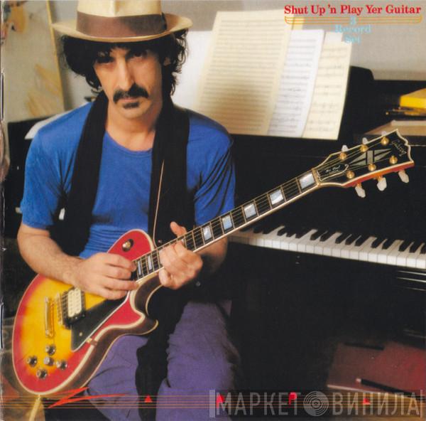 Frank Zappa - Shut Up 'N Play Yer Guitar