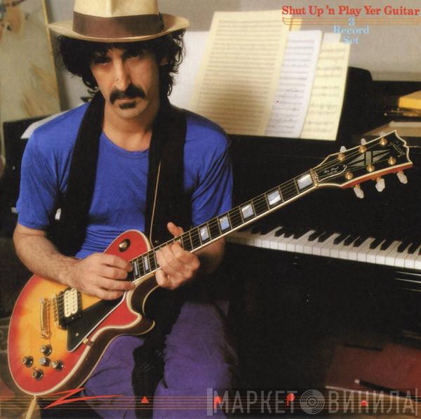  Frank Zappa  - Shut Up 'n Play Yer Guitar