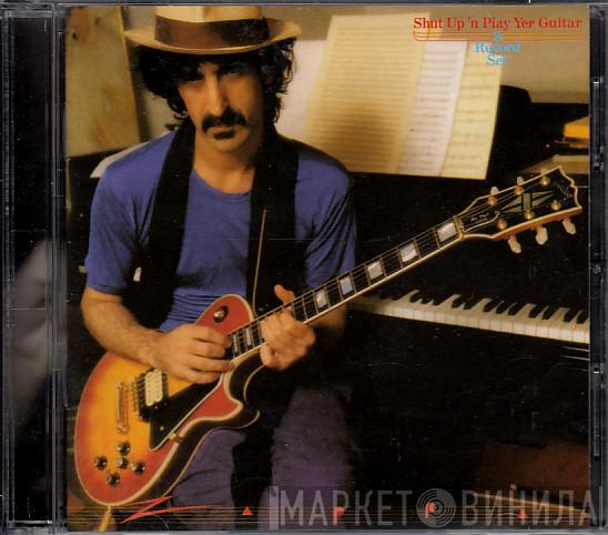  Frank Zappa  - Shut Up 'n Play Yer Guitar