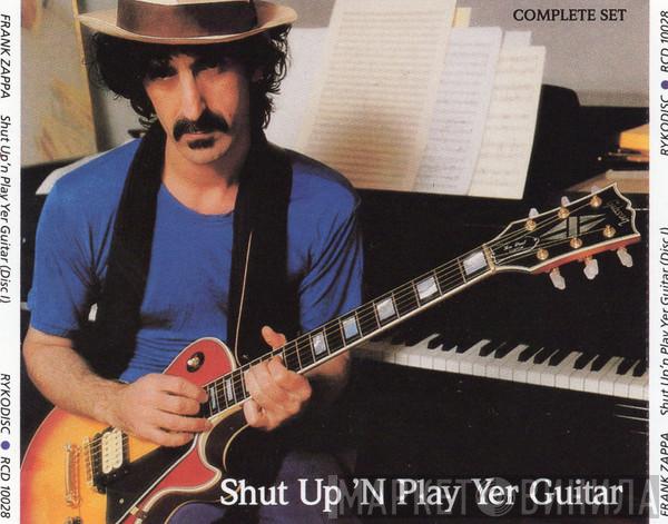  Frank Zappa  - Shut Up 'n Play Yer Guitar