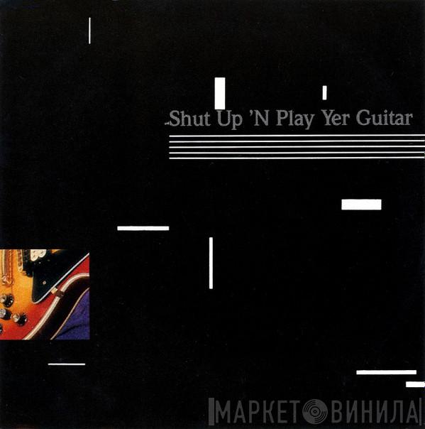  Frank Zappa  - Shut Up 'n Play Yer Guitar