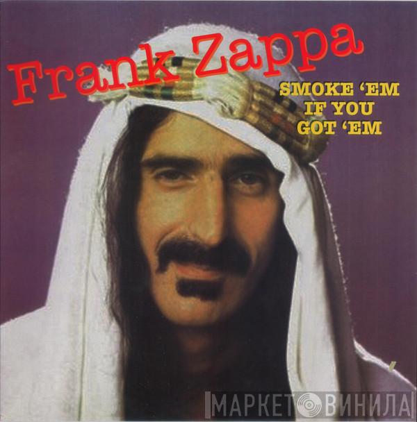  Frank Zappa  - Smoke 'Em If You Got 'Em