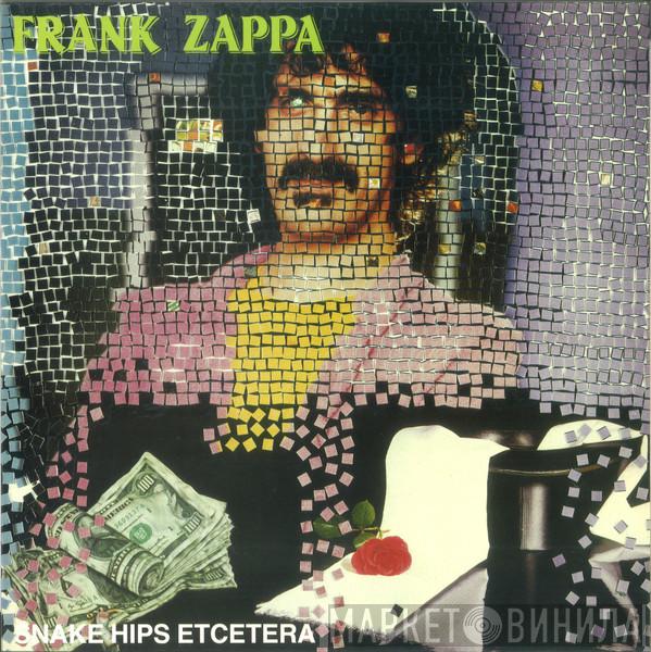  Frank Zappa  - Snake Hips Etcetera