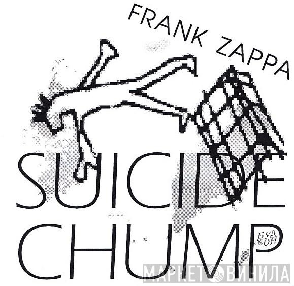  Frank Zappa  - Suicide Chump
