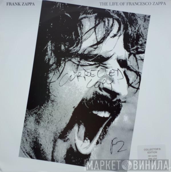  Frank Zappa  - The Life Of Francesco Zappa