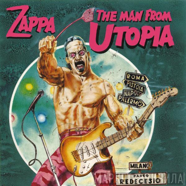  Frank Zappa  - The Man From Utopia