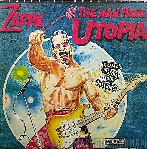  Frank Zappa  - The Man From Utopia