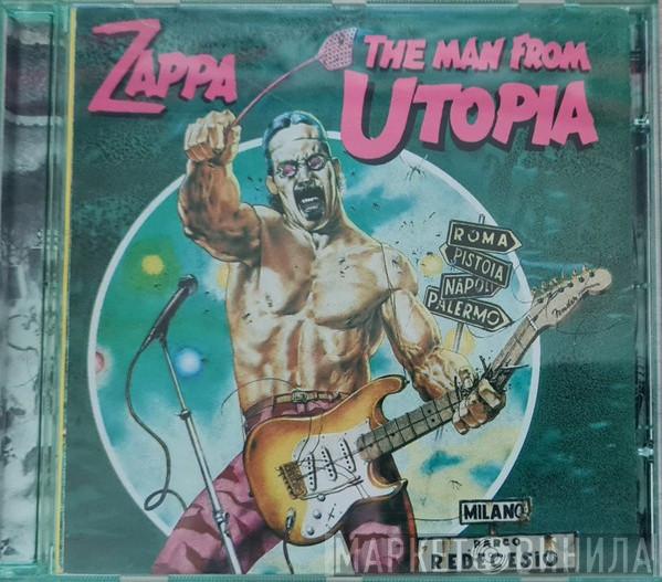  Frank Zappa  - The Man From Utopia