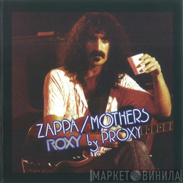 Frank Zappa, The Mothers - Roxy By Proxy
