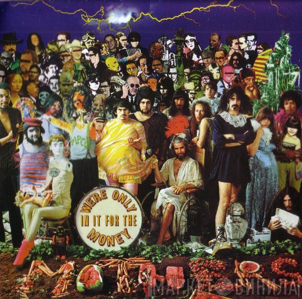 Frank Zappa, The Mothers - We're Only In It For The Money
